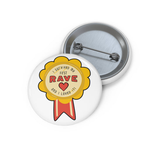 First Rave Pin Button