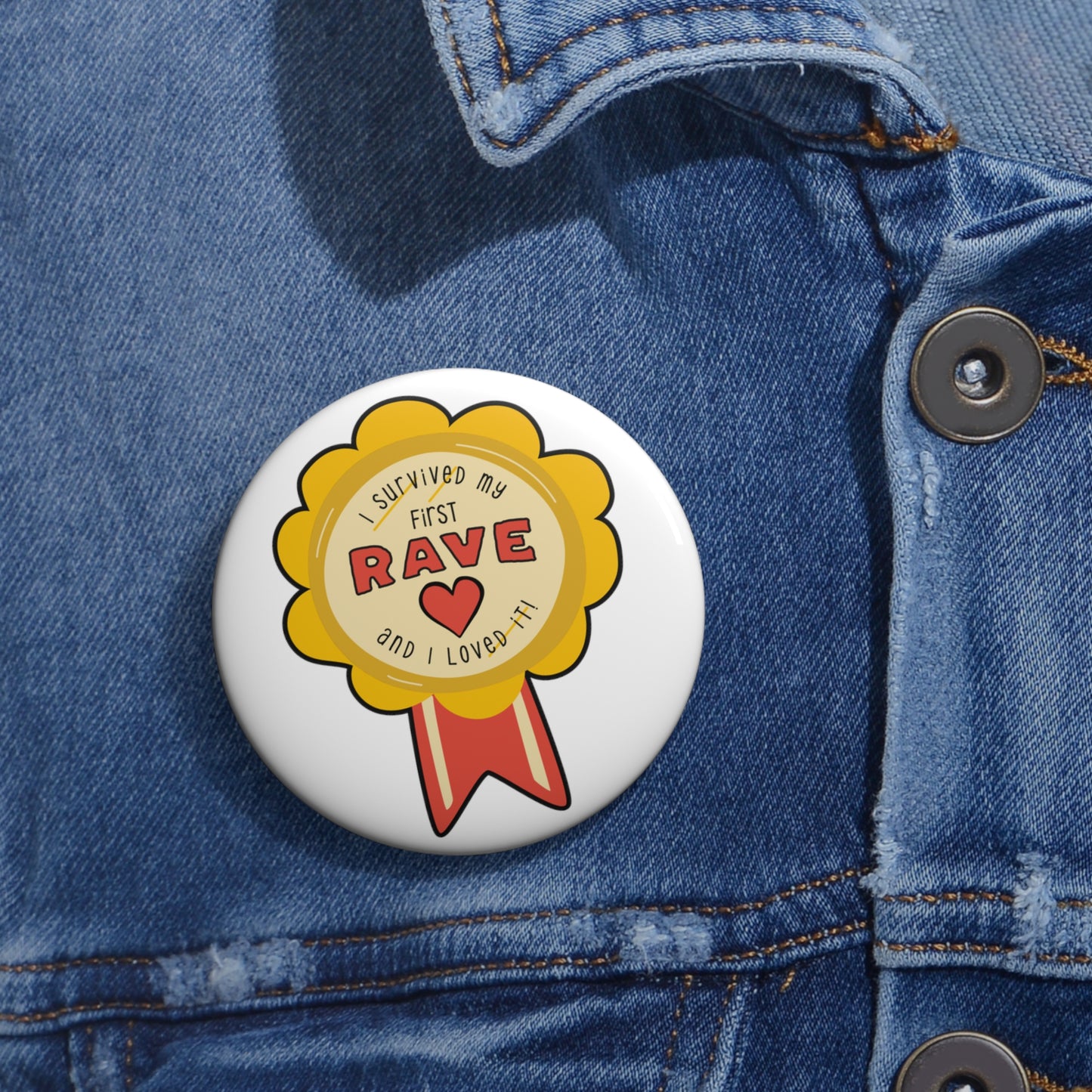 First Rave Pin Button